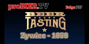 Beitragsbild des Blogbeitrags 1858 Lager von Zywiec | proBIER.TV – Craft Beer Review #737 [4K] 