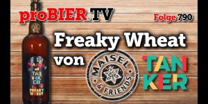 Beitragsbild des Blogbeitrags Freaky Wheat von Maisel/Tanker | proBIER.TV – Craft Beer Review #790 [4K] 