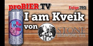 Beitragsbild des Blogbeitrags I am Kveik von Stone Berlin | proBIER.TV – Craft Beer Review #793 [4K] 