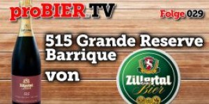 Beitragsbild des Blogbeitrags proBIER.TV – 515 Grand Reserve Barrique von Zillertaler | #029 