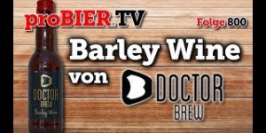 Beitragsbild des Blogbeitrags Barley Wine BA von Doctor Brew | proBIER.TV – Craft Beer Review #800 [4K] 