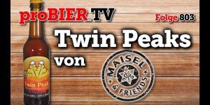 Beitragsbild des Blogbeitrags Twin Peaks von Maisel & Friends | proBIER.TV – Craft Beer Review #803 [4K] 