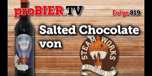 Beitragsbild des Blogbeitrags Salted Chocolate Porter von Steamworks | proBIER.TV – Craft Beer Review #819 [4K] 