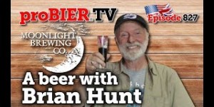 Beitragsbild des Blogbeitrags A beer with Brian Hunt of Moonlight Brewing | proBIER.TV – Craft Beer Talk #827 [4K] 