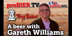Beitragsbild des Blogbeitrags A beer with Gareth Williams of Tiny Rebel | proBIER.TV – Craft Beer Talk #843 [4K] 