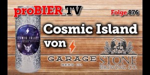 Beitragsbild des Blogbeitrags Cosmic Island von Stone & Garage Beer | proBIER.TV – Craft Beer Review #876 [4K] 