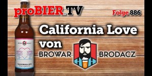 Beitragsbild des Blogbeitrags California Love von Browar Bodacz | proBIER.TV – Craft Beer Review #886 [4K] 