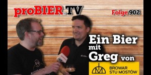 Beitragsbild des Blogbeitrags Ein Bier mit Greg – Browar Stu Mostow | proBIER.TV – Craft Beer Review #902 [4K] 
