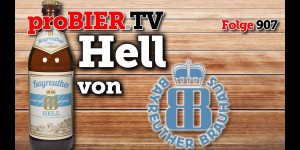 Beitragsbild des Blogbeitrags Hell von Bayreuther Brauhaus| proBIER.TV – Craft Beer Review #907 [4K] 