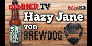 Beitragsbild des Blogbeitrags Hazy Jane von Brewdog | proBIER.TV – Craft Beer Review #910 [4K] 