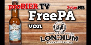 Beitragsbild des Blogbeitrags FreePA von Loncium | proBIER.TV – Craft Beer Review #909 [4K] 