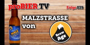 Beitragsbild des Blogbeitrags proBIER.TV – Malzstrasse von BrewAge | #039 