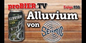 Beitragsbild des Blogbeitrags Alluvium von Seismic Brewing | proBIER.TV – Craft Beer Review #930 [4K] 