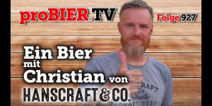 Beitragsbild des Blogbeitrags Ein Bier mit Hanscraft & Co. | proBIER.TV – Craft Beer Review #927 [4K] 