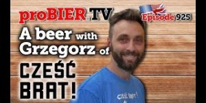 Beitragsbild des Blogbeitrags A beer with Grzegorz from Czesc Brat! | proBIER.TV – Craft Beer Review #925 [4K] 