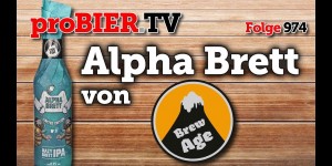 Beitragsbild des Blogbeitrags Alpha Brett von Brew Age | proBIER.TV – Craft Beer Review #974 [4K] 