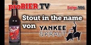 Beitragsbild des Blogbeitrags Stout in the Name of Love von Yankee & Kraut | proBIER.TV – Craft Beer Review #986 [4K] 