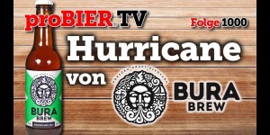 Beitragsbild des Blogbeitrags Hurricane IPA von Bura Brew | proBIER.TV – Craft Beer Review #1000 [4K] 