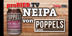 Beitragsbild des Blogbeitrags NEIPA von Poppels | proBIER.TV – Craft Beer Review #997 [4K] 