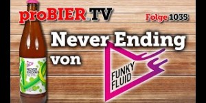 Beitragsbild des Blogbeitrags Never Ending von Funky Fluid | proBIER.TV – Craft Beer Review #1035 [4K] 