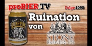 Beitragsbild des Blogbeitrags Ruination von Stone Brewing Berlin | proBIER.TV – Craft Beer Review #1090 [4K] 