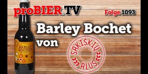 Beitragsbild des Blogbeitrags Barley Bochet von Sakiškių Alus | proBIER.TV – Craft Beer Review #1093 [4K] 