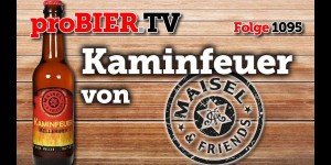 Beitragsbild des Blogbeitrags Kaminfeuer von Maisel & Friends feat. Heiko Müller | proBIER.TV – Craft Beer Review #1095 [4K] 