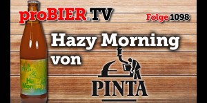 Beitragsbild des Blogbeitrags Hazy Morning von Browar Pinta | proBIER.TV – Craft Beer Review #1098 [4K] 