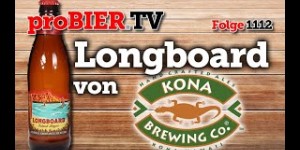 Beitragsbild des Blogbeitrags Longboard von Kona Brewing | proBIER.TV – Craft Beer Review #1112 [4K] 