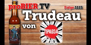 Beitragsbild des Blogbeitrags Trudeau von Pravda Beer Theatre | proBIER.TV – Craft Beer Review #1115 [4K] 