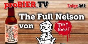 Beitragsbild des Blogbeitrags proBIER.TV – Full Nelson von Tiny Rebel | #062
