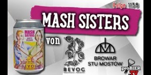 Beitragsbild des Blogbeitrags Mash Sisters von Stu Mostow/Bevog | proBIER.TV – Craft Beer Review #1138 [4K] 