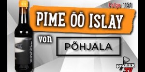 Beitragsbild des Blogbeitrags Pime Öö Islay BA von Pöhjala | proBIER.TV – Craft Beer Review #1151 [4K] 