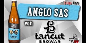 Beitragsbild des Blogbeitrags Anglo Sas von Browar Łańcut | proBIER.TV – Craft Beer Review #1168 [4K] 