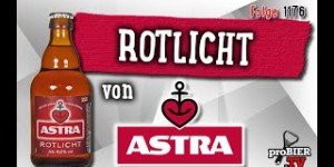 Beitragsbild des Blogbeitrags Rotlicht von Astra | proBIER.TV – Craft Beer Review #1176 [4K] 