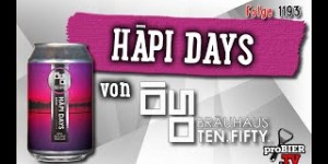 Beitragsbild des Blogbeitrags Hapi Days (Rakau) von Bräuhaus TenFifty | proBIER.TV – Craft Beer Review #1093 [4K] 