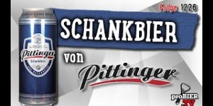 Beitragsbild des Blogbeitrags Schankbier von Pittinger | proBIER.TV – Craft Beer Review #1226 [4K] 