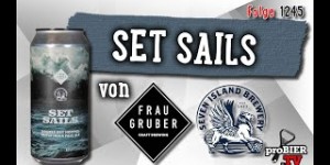 Beitragsbild des Blogbeitrags Set Sails von FrauGruber/Seven Island | proBIER.TV – Craft Beer Review #1245 [4K] 