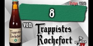 Beitragsbild des Blogbeitrags 8 von Trappistes Rochefort | Craft Bier Verkostung #1325 
