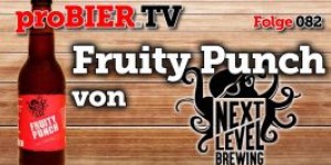 Beitragsbild des Blogbeitrags proBIER.TV – Fruity Punch von Next Level Brewing | #082