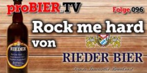 Beitragsbild des Blogbeitrags proBIER.TV – Rock me hard von Rieder Bier | #096 