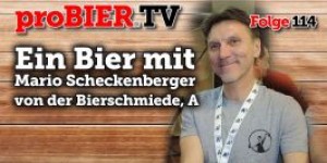 Beitragsbild des Blogbeitrags proBIER.TV – Ein Bier mit Mario Scheckenberger | #114 