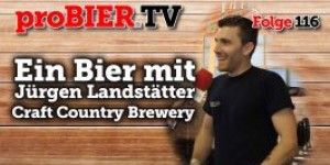 Beitragsbild des Blogbeitrags proBIER.TV – Ein Bier mit Jürgen Landstätter von Craft Country | #116