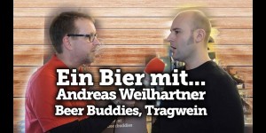 Beitragsbild des Blogbeitrags Ein Bier mit Andreas Weilhartner – Beer Buddies 
