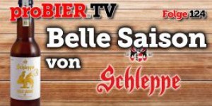 Beitragsbild des Blogbeitrags proBIER.TV – Belle Saison von Schleppe | #124 