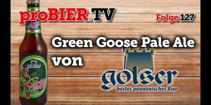 Beitragsbild des Blogbeitrags Green Goose Pale Ale aus der Goser Brauerei 