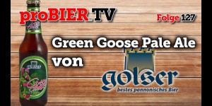 Beitragsbild des Blogbeitrags Green Goose Pale Ale aus der Goser Brauerei