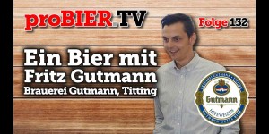 Beitragsbild des Blogbeitrags Ein Bier mit Fritz Gutmann – Weißbier Brauerei Gutmann