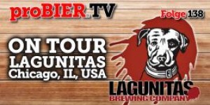 Beitragsbild des Blogbeitrags proBIER.TV – On Tour bei Lagunitas, Chicago | #138 | Craft Beer Trip 