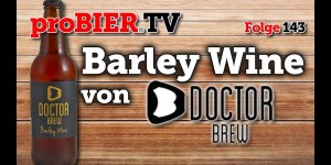 Beitragsbild des Blogbeitrags Doctor Brew – Barley Wine und der Tag ist fein